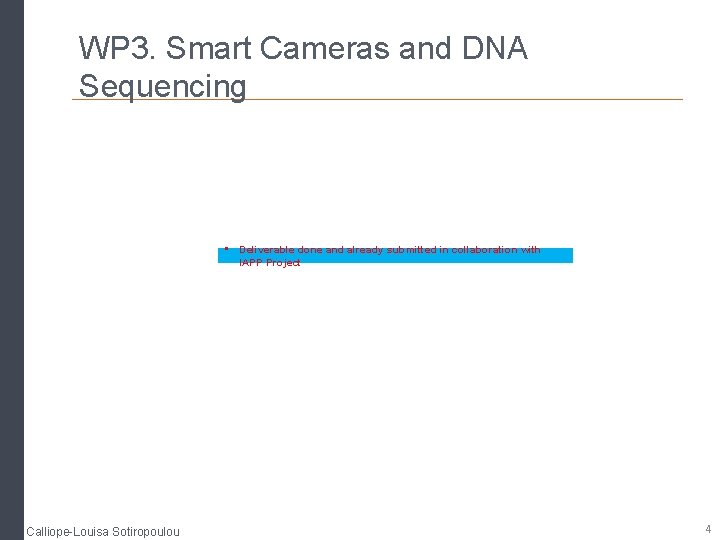 WP 3. Smart Cameras and DNA Sequencing • Deliverable done and already submitted in