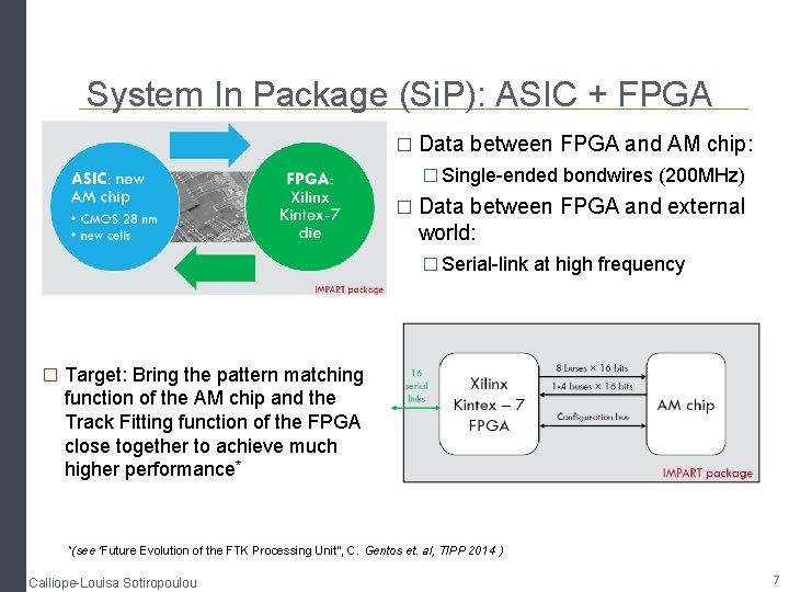 System In Package (Si. P): ASIC + FPGA � Data between FPGA and AM