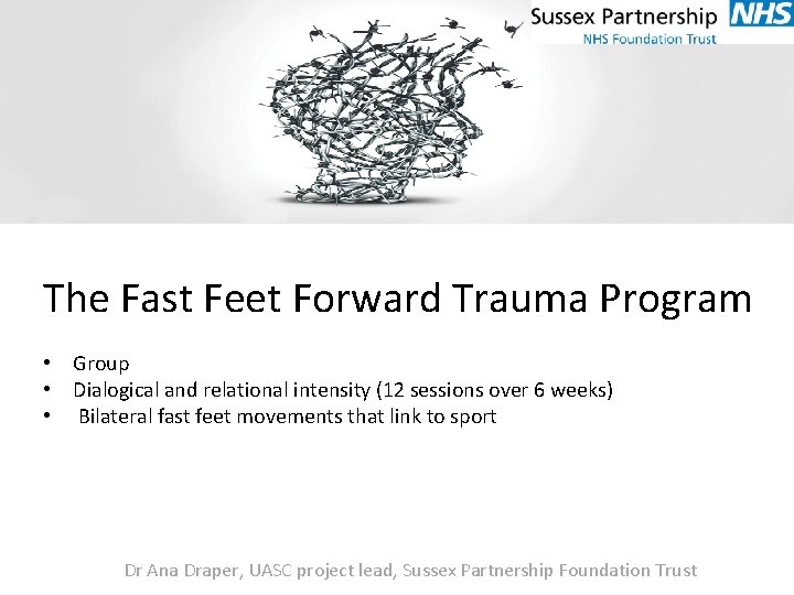 The Fast Feet Forward Trauma Program • Group • Dialogical and relational intensity (12