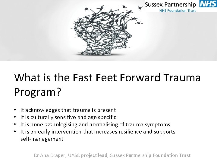 What is the Fast Feet Forward Trauma Program? • • It acknowledges that trauma