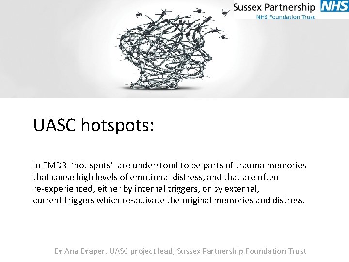 UASC hotspots: In EMDR ‘hot spots’ are understood to be parts of trauma memories