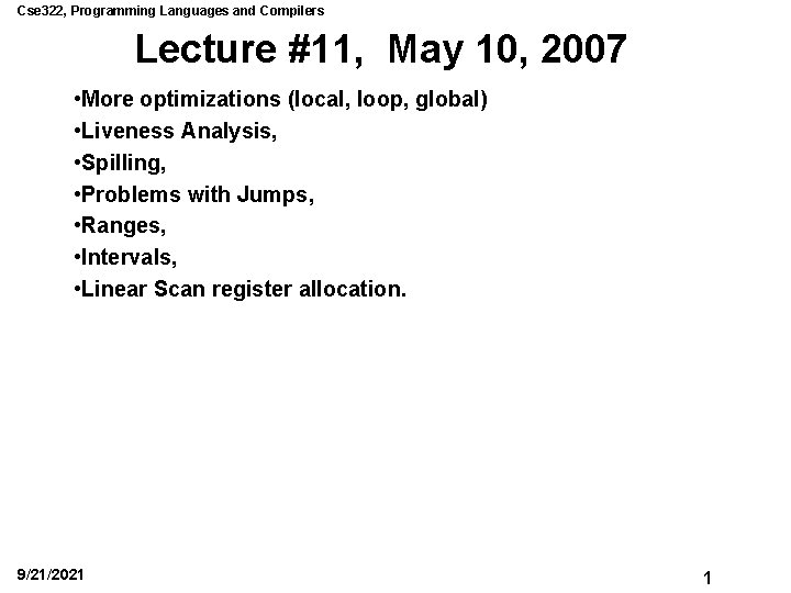 Cse 322, Programming Languages and Compilers Lecture #11, May 10, 2007 • More optimizations