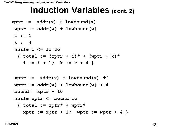 Cse 322, Programming Languages and Compilers Induction Variables (cont. 2) xptr : = addr(x)