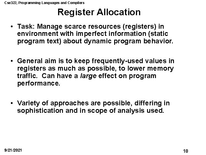 Cse 322, Programming Languages and Compilers Register Allocation • Task: Manage scarce resources (registers)