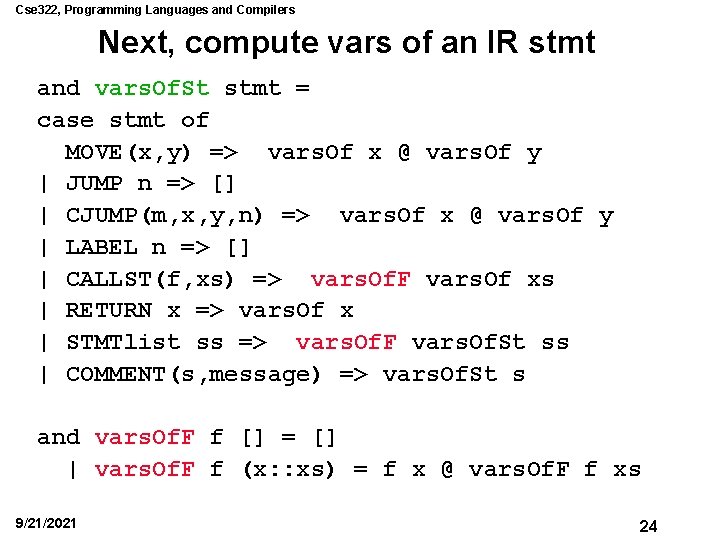 Cse 322, Programming Languages and Compilers Next, compute vars of an IR stmt and