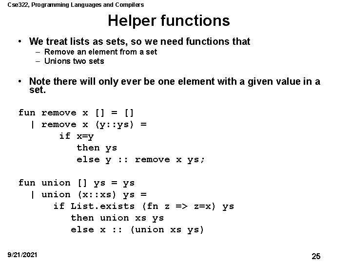 Cse 322, Programming Languages and Compilers Helper functions • We treat lists as sets,