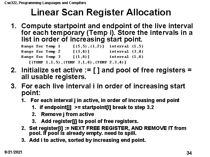 Cse 322, Programming Languages and Compilers Linear Scan Register Allocation 1. Compute startpoint and