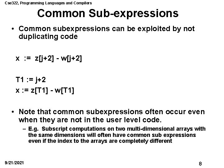 Cse 322, Programming Languages and Compilers Common Sub-expressions • Common subexpressions can be exploited