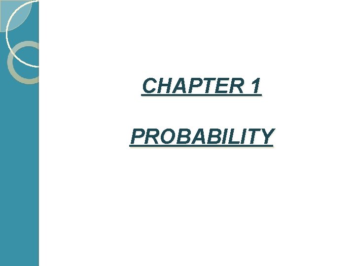 CHAPTER 1 PROBABILITY 