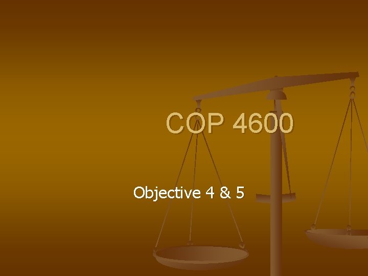 COP 4600 Objective 4 & 5 