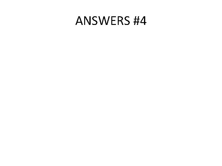ANSWERS #4 