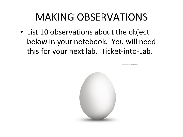 MAKING OBSERVATIONS • List 10 observations about the object below in your notebook. You