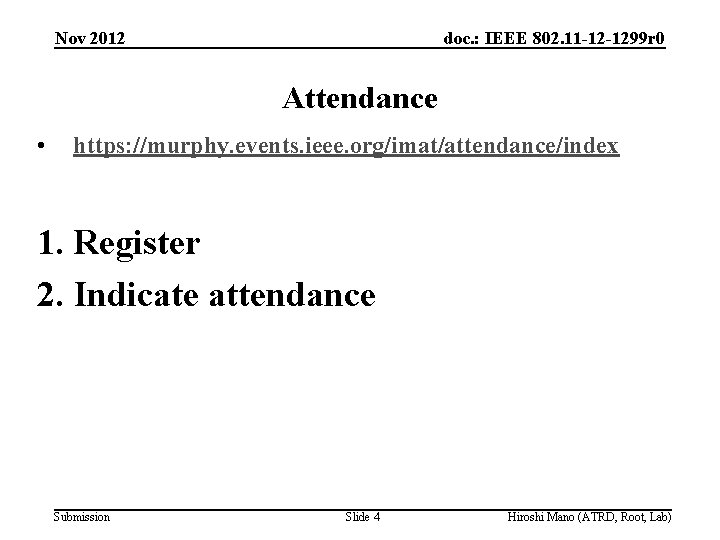Nov 2012 doc. : IEEE 802. 11 -12 -1299 r 0 Attendance • https: