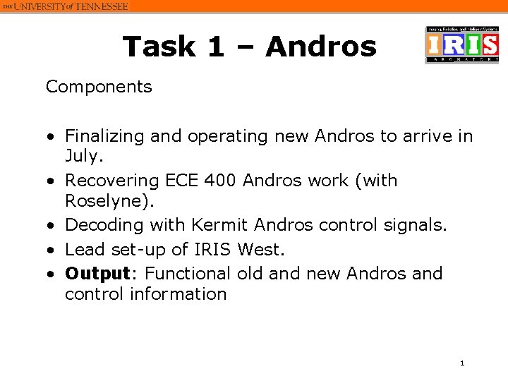 Task 1 – Andros Components • Finalizing and operating new Andros to arrive in