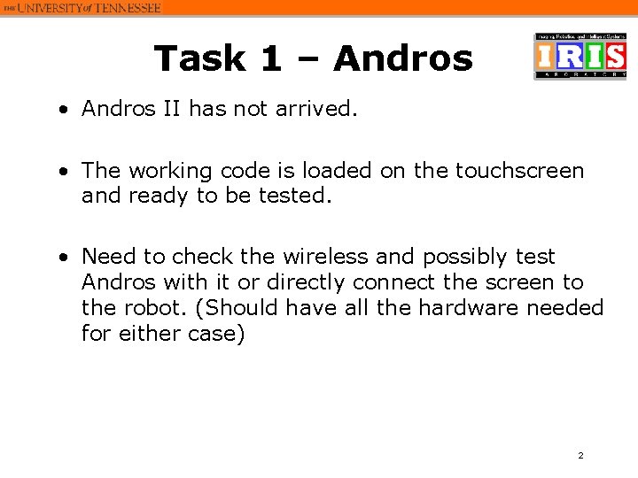 Task 1 – Andros • Andros II has not arrived. • The working code