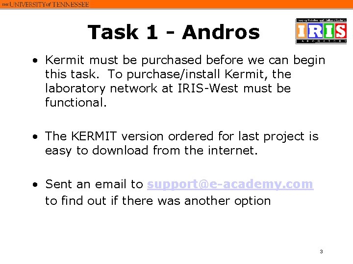 Task 1 - Andros • Kermit must be purchased before we can begin this