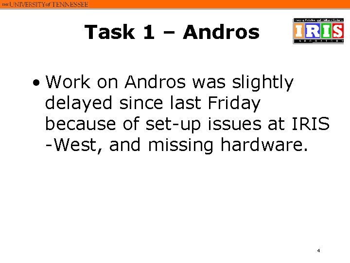 Task 1 – Andros • Work on Andros was slightly delayed since last Friday