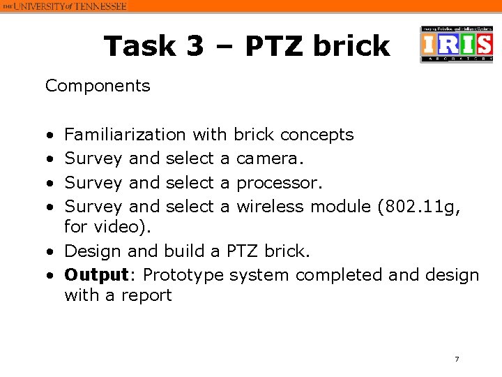 Task 3 – PTZ brick Components • • Familiarization with brick concepts Survey and