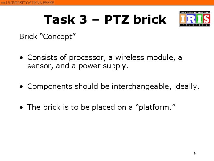 Task 3 – PTZ brick Brick “Concept” • Consists of processor, a wireless module,