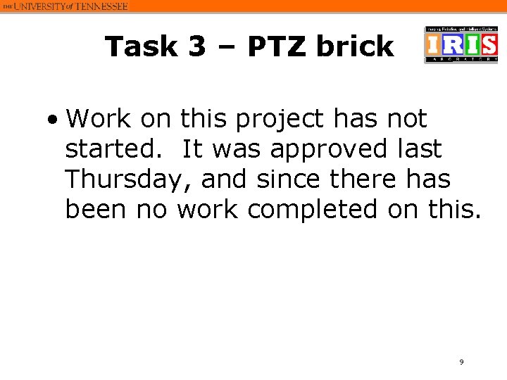 Task 3 – PTZ brick • Work on this project has not started. It