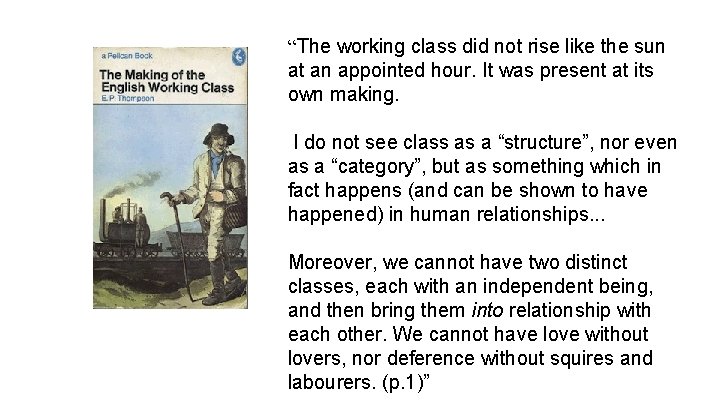 “The working class did not rise like the sun at an appointed hour. It