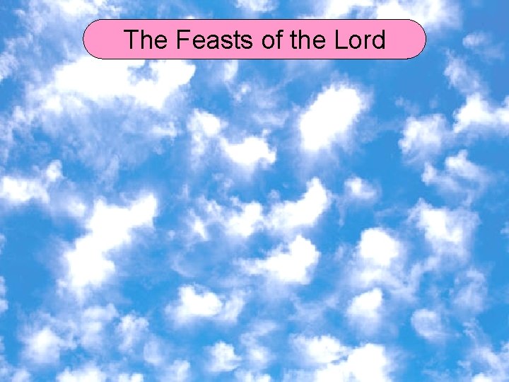 The Feasts of the Lord 