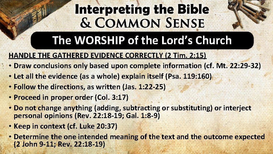 The WORSHIP of the Lord’s Church HANDLE THE GATHERED EVIDENCE CORRECTLY (2 Tim. 2: