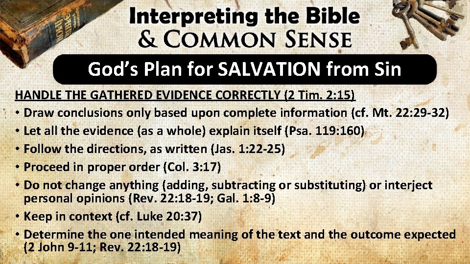 God’s Plan for SALVATION from Sin HANDLE THE GATHERED EVIDENCE CORRECTLY (2 Tim. 2: