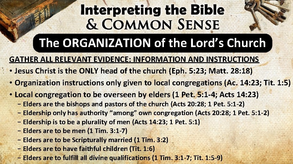 The ORGANIZATION of the Lord’s Church GATHER ALL RELEVANT EVIDENCE: INFORMATION AND INSTRUCTIONS •