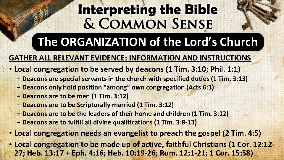 The ORGANIZATION of the Lord’s Church GATHER ALL RELEVANT EVIDENCE: INFORMATION AND INSTRUCTIONS •