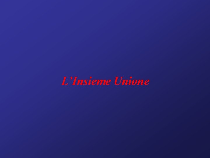 L’Insieme Unione 