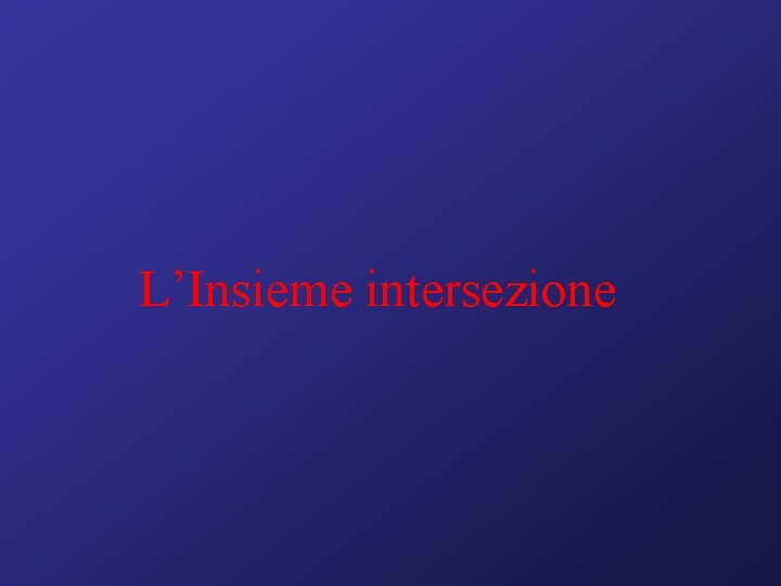 L’Insieme intersezione 