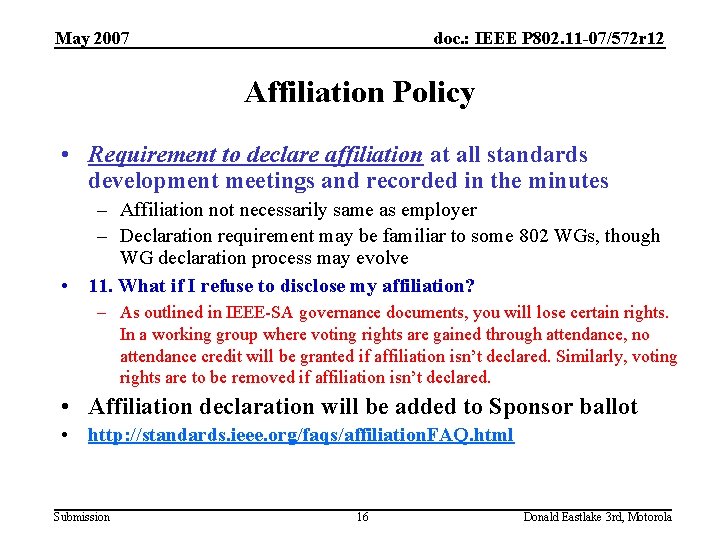 May 2007 doc. : IEEE P 802. 11 -07/572 r 12 Affiliation Policy •