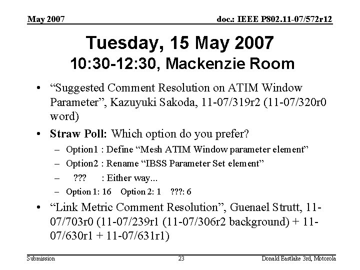 May 2007 doc. : IEEE P 802. 11 -07/572 r 12 Tuesday, 15 May