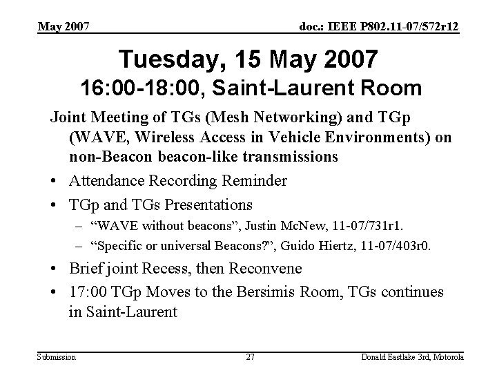 May 2007 doc. : IEEE P 802. 11 -07/572 r 12 Tuesday, 15 May