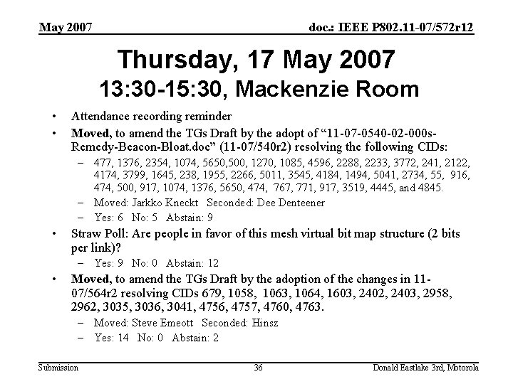 May 2007 doc. : IEEE P 802. 11 -07/572 r 12 Thursday, 17 May
