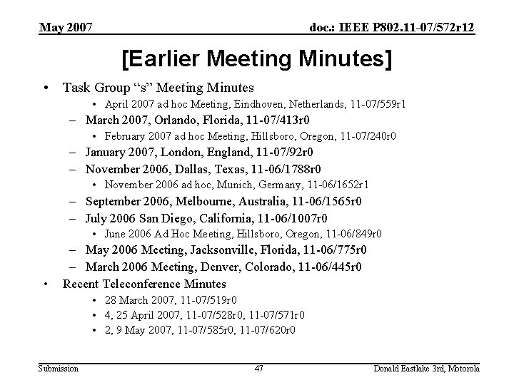 May 2007 doc. : IEEE P 802. 11 -07/572 r 12 [Earlier Meeting Minutes]