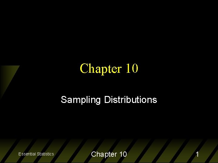 Chapter 10 Sampling Distributions Essential Statistics Chapter 10 1 
