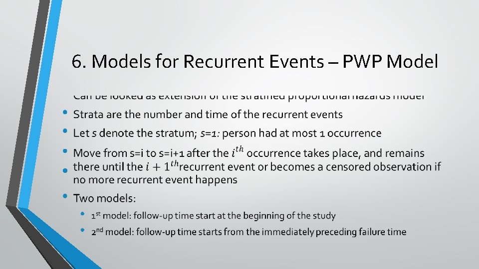 6. Models for Recurrent Events – PWP Model • 