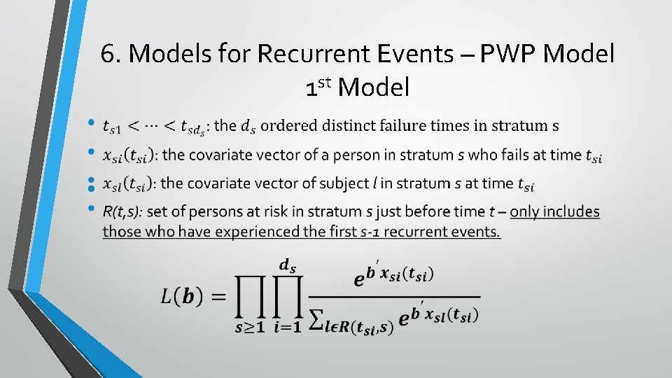6. Models for Recurrent Events – PWP Model 1 st Model • 