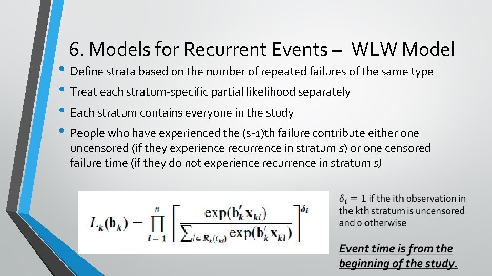 6. Models for Recurrent Events – WLW Model • Define strata based on the