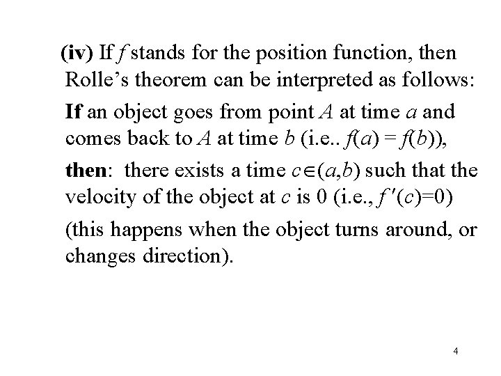 (iv) If f stands for the position function, then Rolle’s theorem can be interpreted