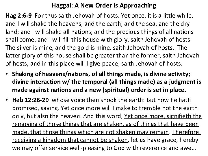 Haggai: A New Order is Approaching Hag 2: 6 -9 For thus saith Jehovah