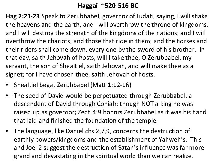 Haggai ~520 -516 BC Hag 2: 21 -23 Speak to Zerubbabel, governor of Judah,