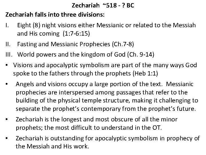 Zechariah ~518 - ? BC Zechariah falls into three divisions: I. Eight (8) night