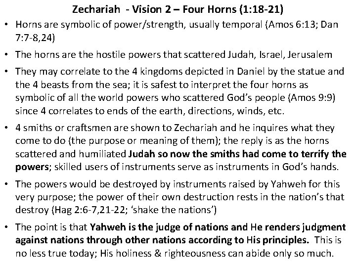 Zechariah - Vision 2 – Four Horns (1: 18 -21) • Horns are symbolic