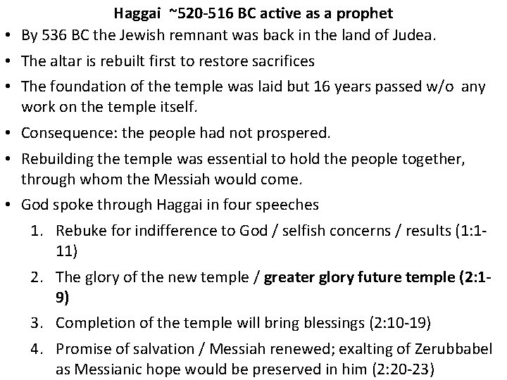Haggai ~520 -516 BC active as a prophet • By 536 BC the Jewish