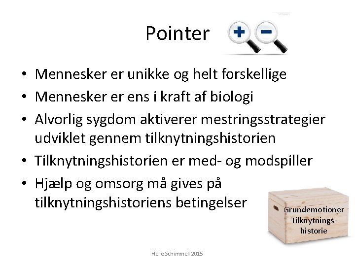 Pointer • Mennesker er unikke og helt forskellige • Mennesker er ens i kraft