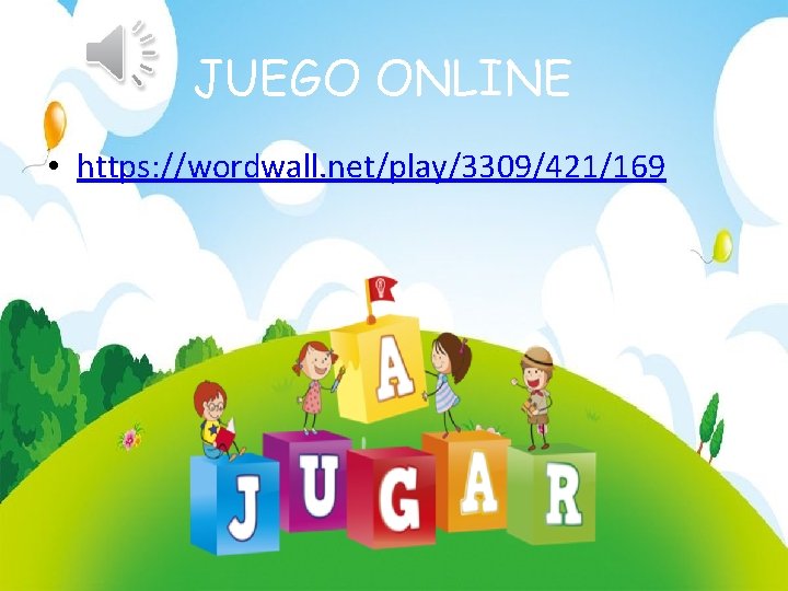 JUEGO ONLINE • https: //wordwall. net/play/3309/421/169 