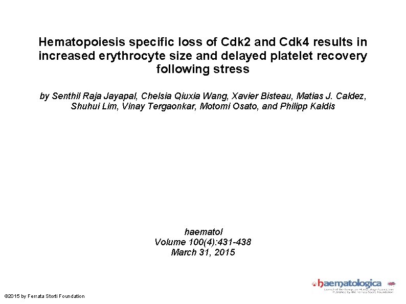 Hematopoiesis specific loss of Cdk 2 and Cdk 4 results in increased erythrocyte size